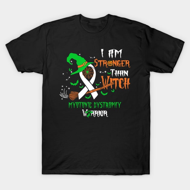 Myotonic Dystrophy Awareness I Am Stronger Than Witch T-Shirt by KHANH HUYEN